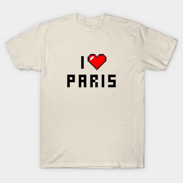 I love paris I Love Paris T Shirt TeePublic